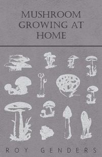 صورة الغلاف: Mushroom Growing at Home 9781409727392