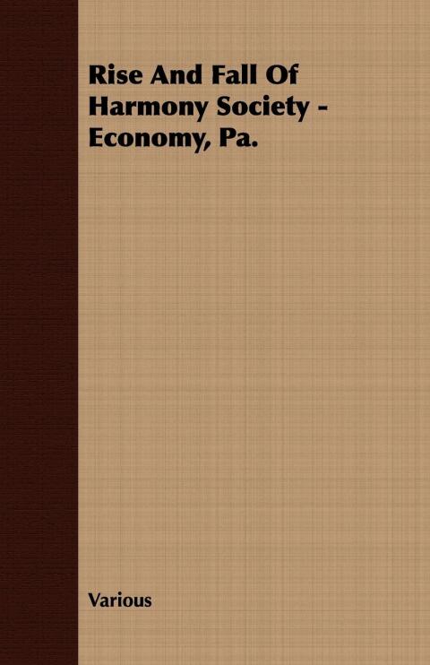 Cover image for book Rise And Fall Of Harmony Society - Economy, Pa.