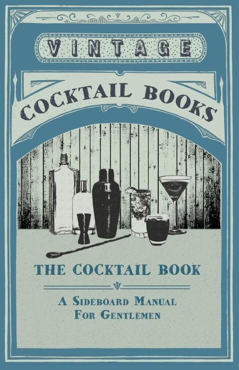Cover image for book The Cocktail Book - A Sideboard Manual for Gentlemen