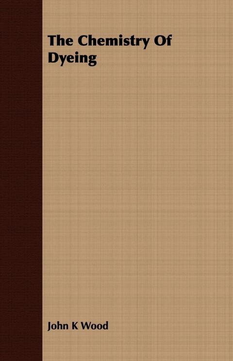 Cover image for book The Chemistry Of Dyeing