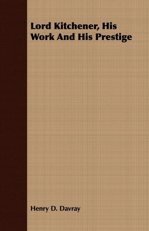 Cover image for book Lord Kitchener, His Work And His Prestige