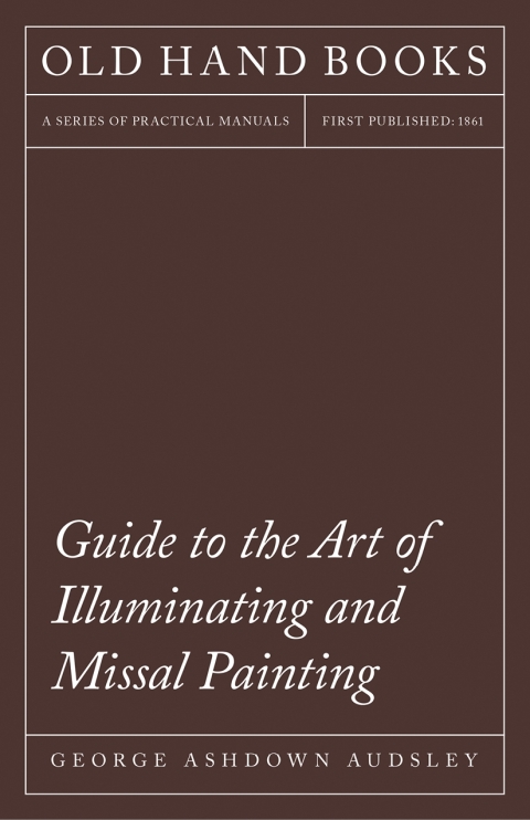 Cover image for book Guide to the Art of Illuminating and Missal Painting