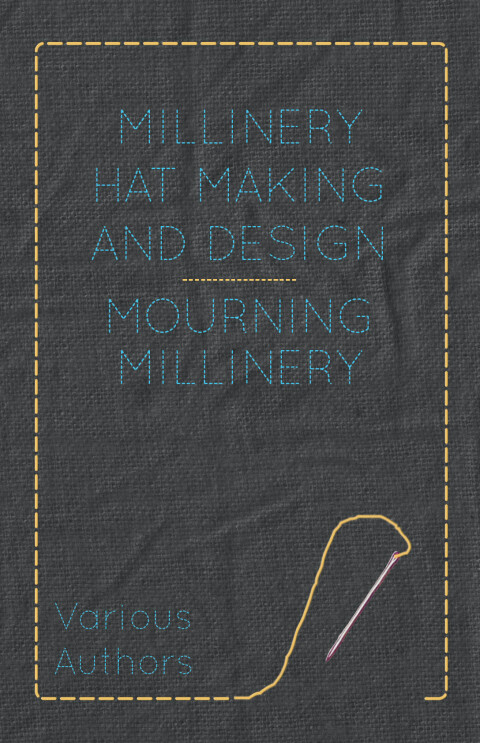 Cover image for book Millinery Hat Making and Design - Mourning Millinery