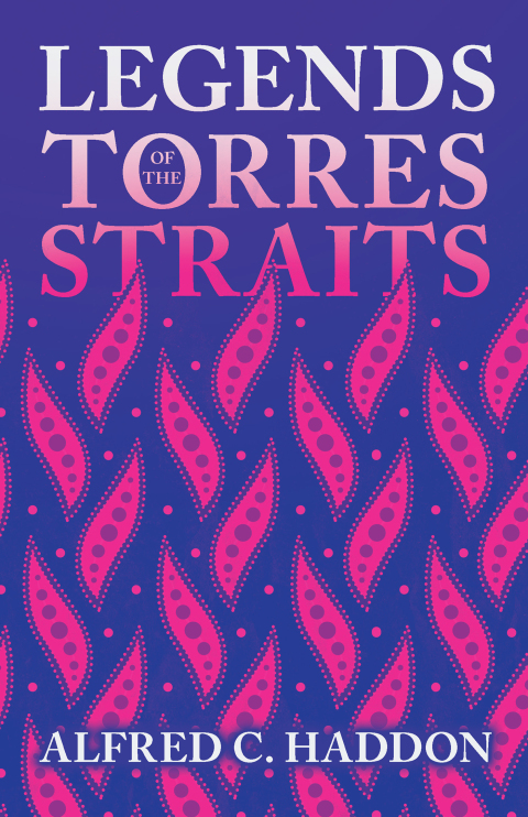 Cover image for book Legends of the Torres Straits (Folklore History Series)