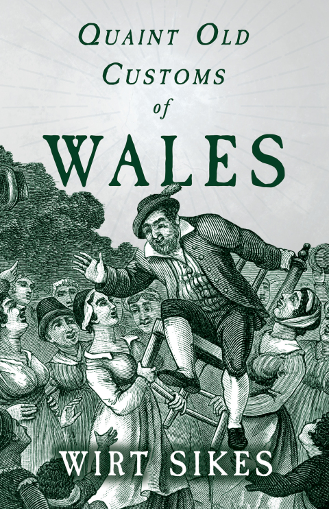 Cover image for book Quaint Old Customs of Wales (Folklore History Series)