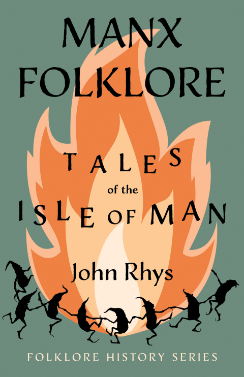 Cover image for book Manx Folklore - Tales of the Isle of Man (Folklore History Series)
