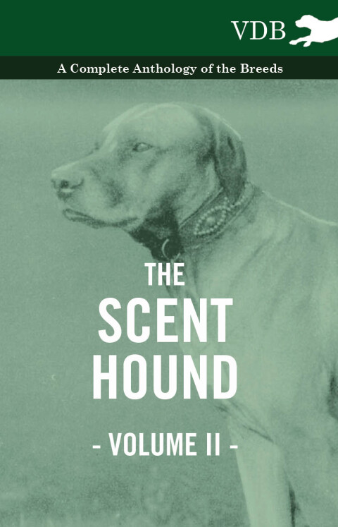 Cover image for book The Scent Hound Vol. II. - A Complete Anthology of the Breeds
