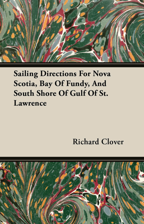 Cover image for book Sailing Directions For Nova Scotia, Bay Of Fundy, And South Shore Of Gulf Of St. Lawrence