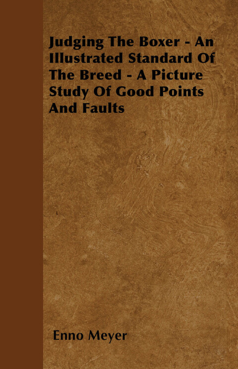 Cover image for book Judging The Boxer - An Illustrated Standard Of The Breed - A Picture Study Of Good Points And Faults