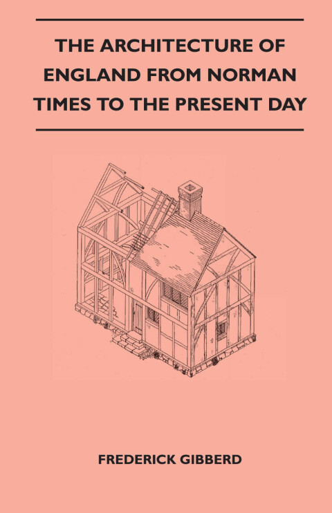 Cover image for book The Architecture Of England From Norman Times To The Present Day