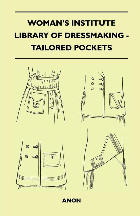 Cover image for book Woman's Institute Library of Dressmaking - Tailored Pockets
