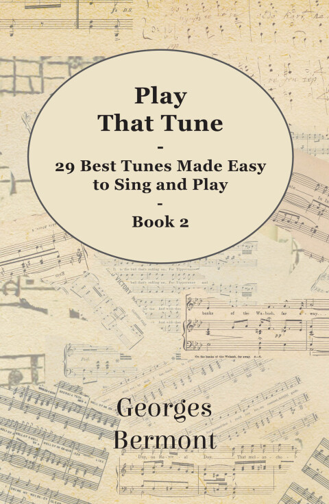 Cover image for book Play That Tune - 29 Best Tunes Made Easy to Sing and Play - Book 2