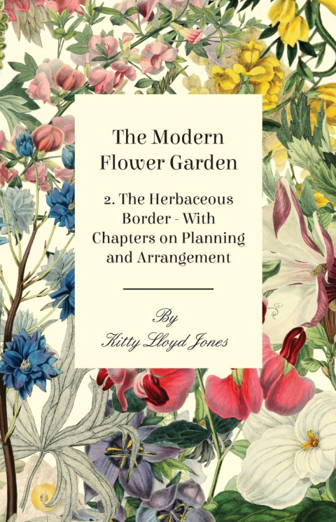 Cover image for book The Modern Flower Garden - 2. The Herbaceous Border - With Chapters on Planning and Arrangement