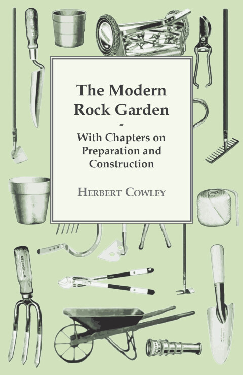 Cover image for book The Modern Rock Garden - With Chapters on Preparation and Construction