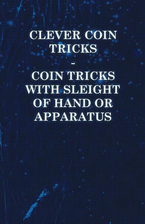 Cover image for book Clever Coin Tricks - Coin Tricks with Sleight of Hand or Apparatus