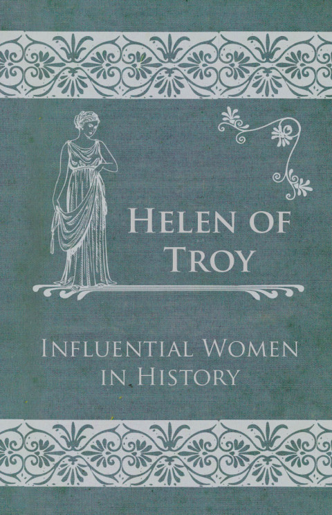Cover image for book Helen of Troy - Influential Women in History