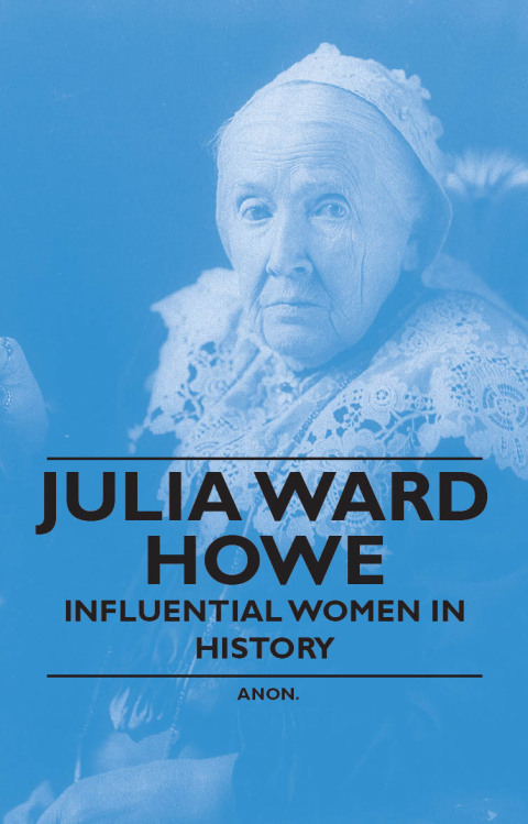 Cover image for book Julia Ward Howe - Influential Women in History
