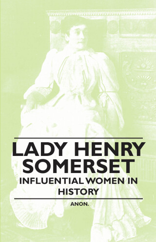 Lady Henry Somerset - Influential Women in History
