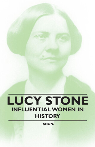 Lucy Stone - Influential Women in History
