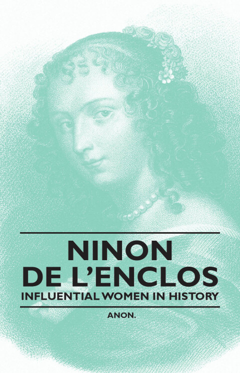 Cover image for book Ninon de l'Enclos - Influential Women in History