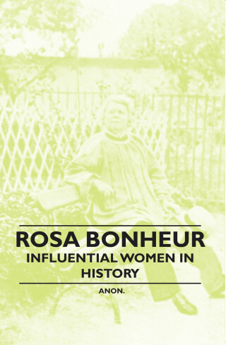 Rosa Bonheur - Influential Women in History