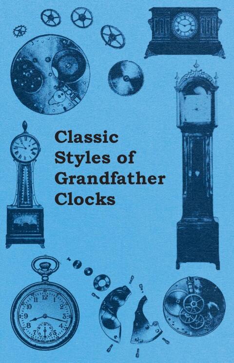 Cover image for book Classic Styles of Grandfather Clocks