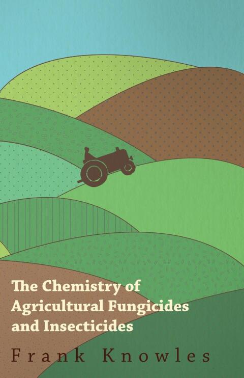 Cover image for book The Chemistry of Agricultural Fungicides and Insecticides