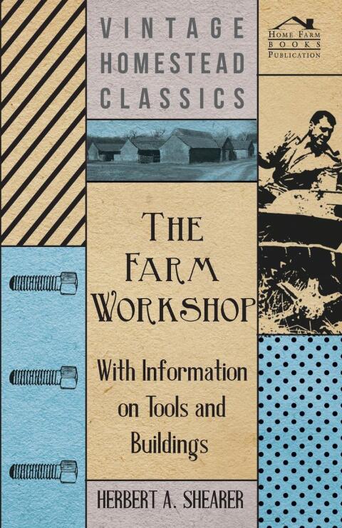 Cover image for book The Farm Workshop - With Information on Tools and Buildings