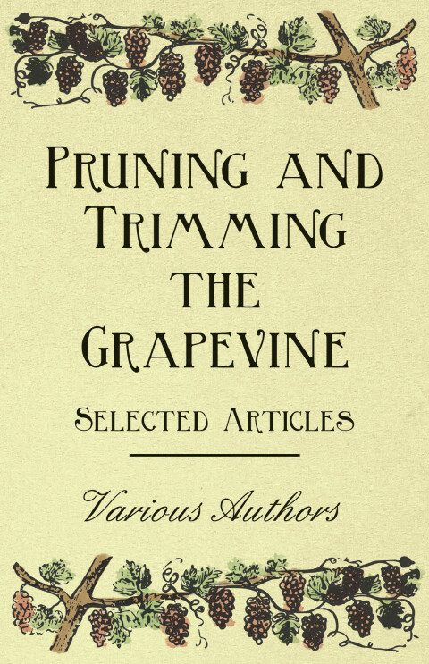 Cover image for book Pruning and Trimming the Grapevine - Selected Articles