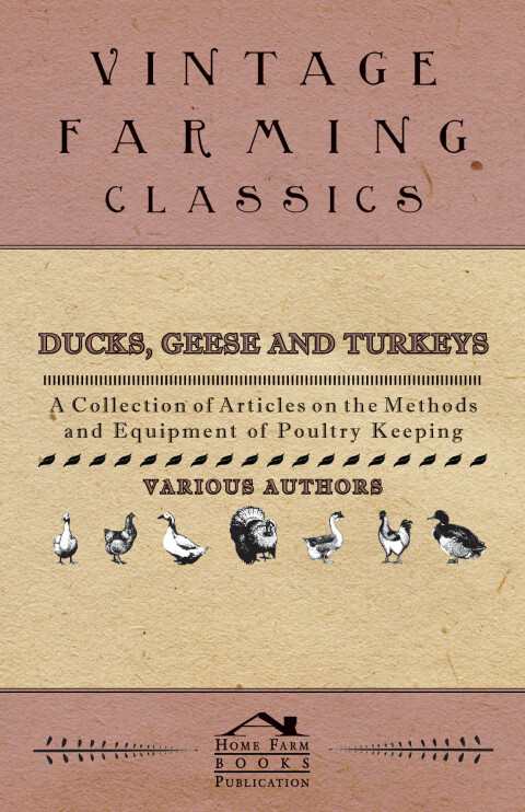 Cover image for book Ducks, Geese and Turkeys - A Collection of Articles on the Methods and Equipment of Poultry Keeping