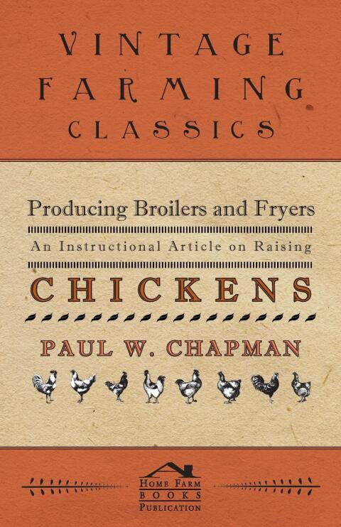 Producing Broilers and Fryers - An Instructional Article on Raising Chickens 