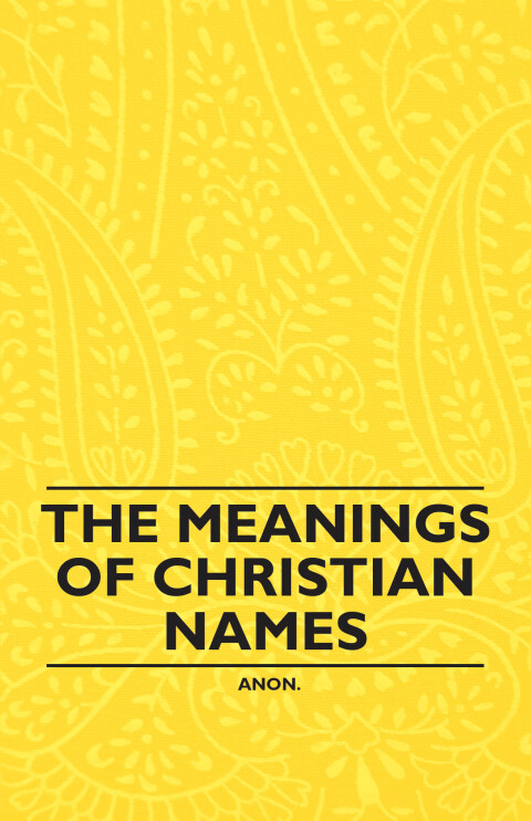 Cover image for book The Meanings of Christian Names
