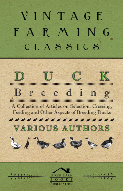 Cover image for book Duck Breeding - A Collection of Articles on Selection, Crossing, Feeding and Other Aspects of Breeding Ducks