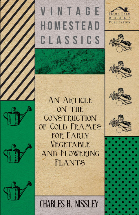 Cover image for book An Article on the Construction of Cold Frames for Early Vegetable and Flowering Plants