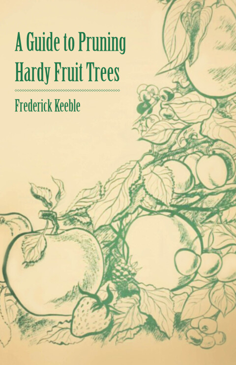 Cover image for book A Guide to Pruning Hardy Fruit Trees