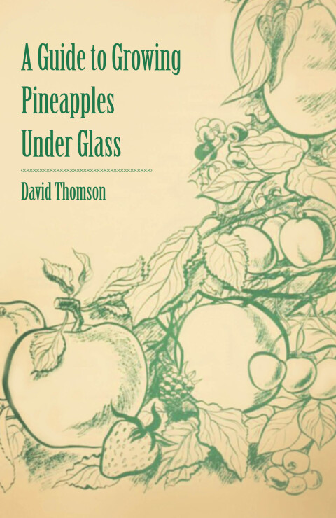 Cover image for book A Guide to Growing Pineapples under Glass