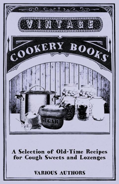 Cover image for book A Selection of Old-Time Recipes for Cough Sweets and Lozenges
