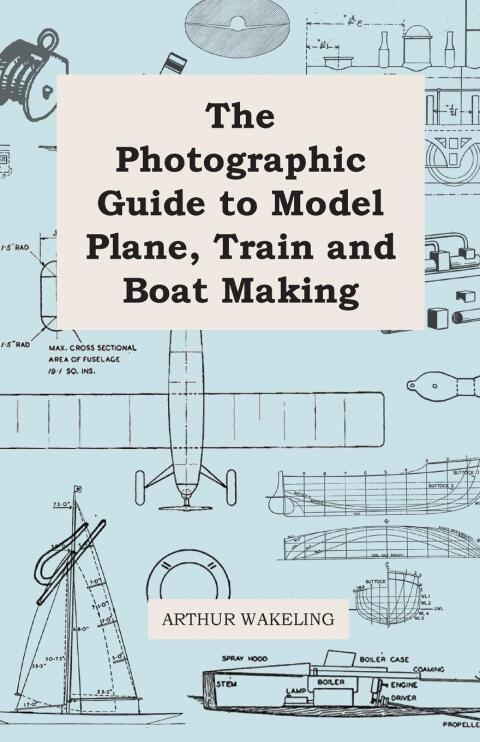 Cover image for book The Photographic Guide to Model Plane, Train and Boat Making
