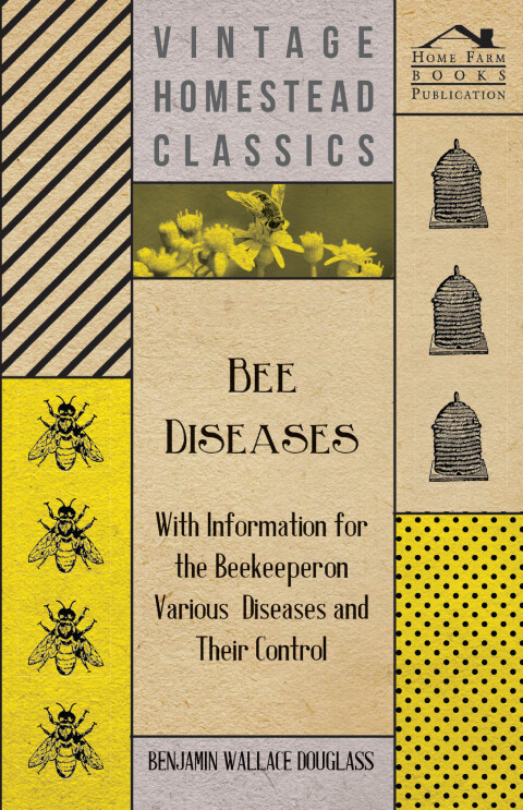 Cover image for book Bee Diseases - With Information for the Beekeeper on Various Diseases and Their Control