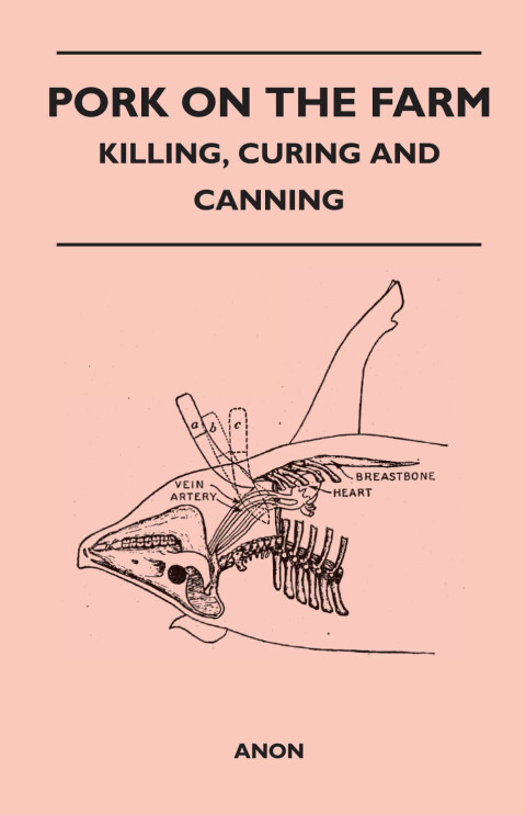 Cover image for book Pork on the Farm - Killing, Curing and Canning
