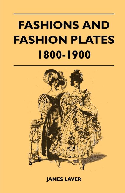 Cover image for book Fashions and Fashion Plates 1800-1900