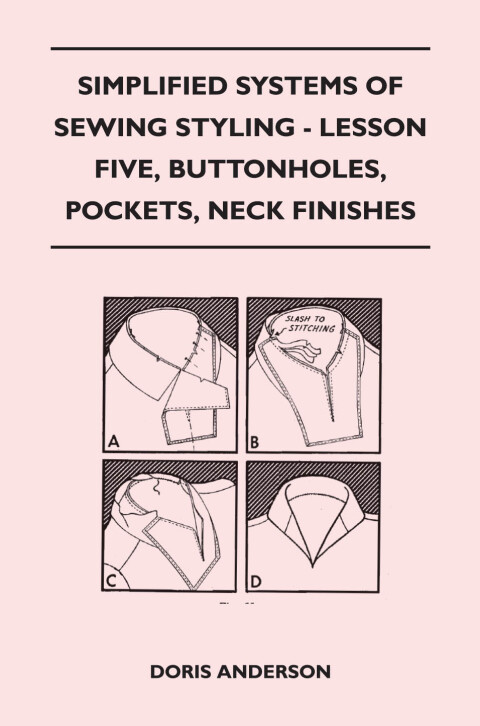Cover image for book Simplified Systems of Sewing Styling - Lesson Five, Buttonholes, Pockets, Neck Finishes