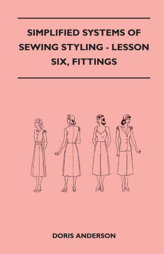 Simplified Systems of Sewing Styling - Lesson Six, Fittings