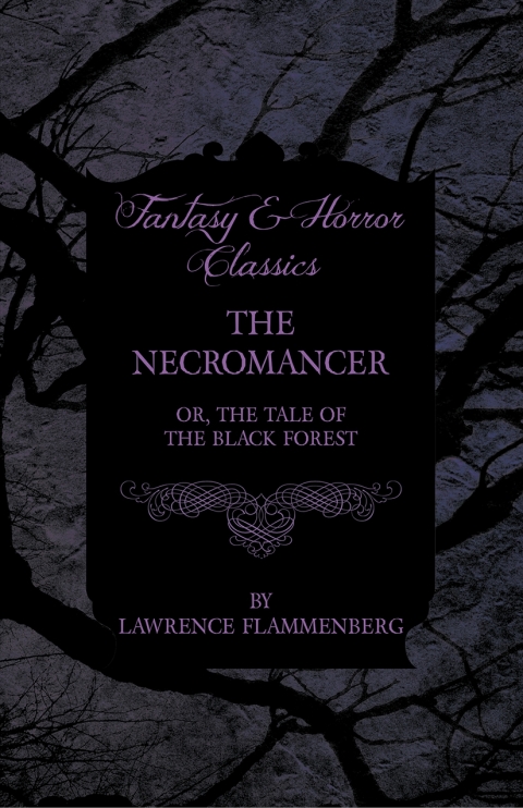 Cover image for book The Necromancer - Or, The Tale of the Black Forest (Fantasy and Horror Classics)