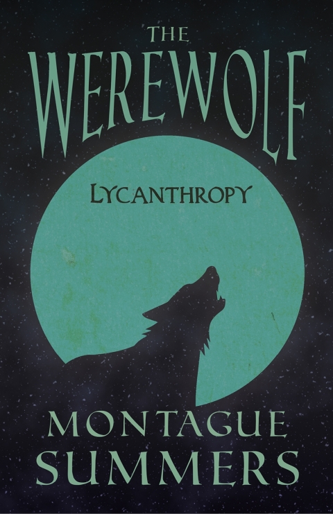 Cover image for book The Werewolf - Lycanthropy (Fantasy and Horror Classics)
