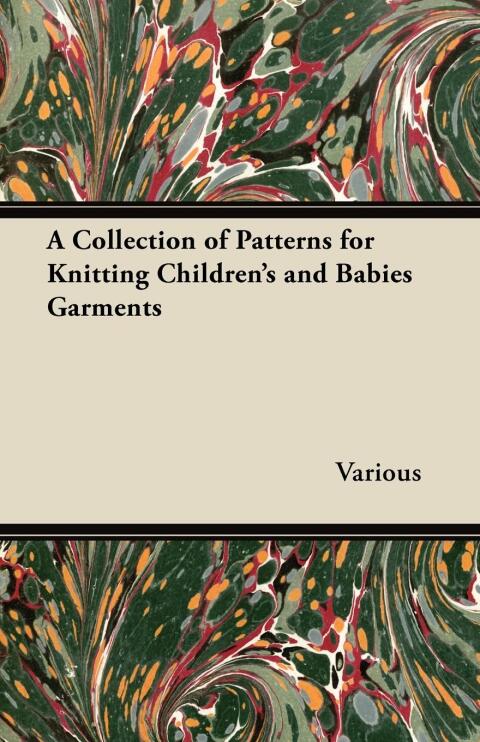 Cover image for book A Collection of Patterns for Knitting Children's and Babies Garments