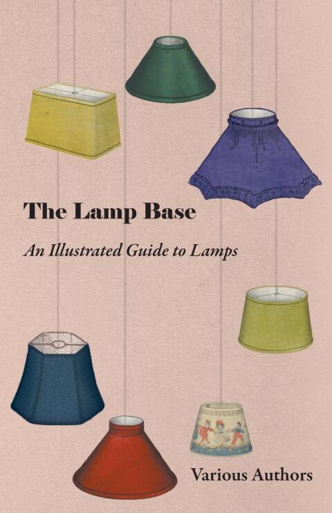 Cover image for book The Lamp Base - An Illustrated Guide to Lamps