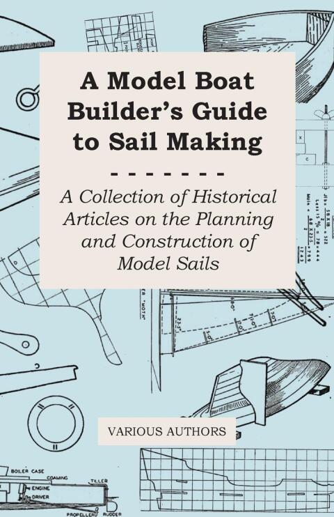 Cover image for book A Model Boat Builder's Guide to Rigging - A Collection of Historical Articles on the Construction of Model Ship Rigging