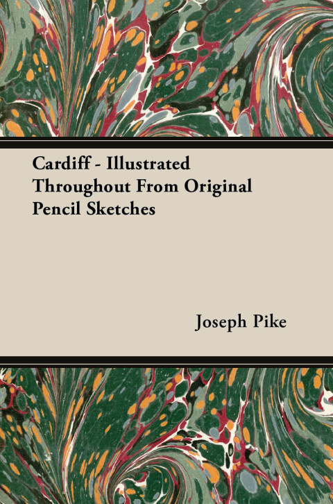 Cover image for book Cardiff - Illustrated Throughout From Original Pencil Sketches