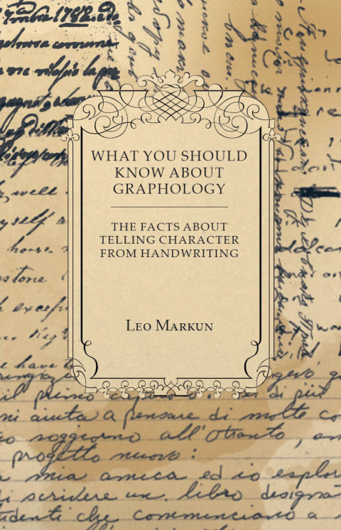 Cover image for book What You Should Know About Graphology - The Facts About Telling Character From Handwriting
